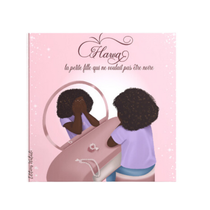 HAWA LA PETITE FILLE QUI NE VOULAIT PAS ÊTRE NOIRE - ÉDITIONS WALADI