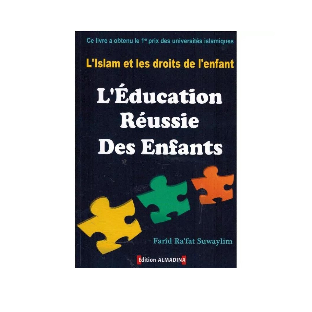 L'ÉDUCATION RÉUSSIE DES ENFANTS, L'ISLAM ET LES DROITS DE L'ENFANT - AL MADINA