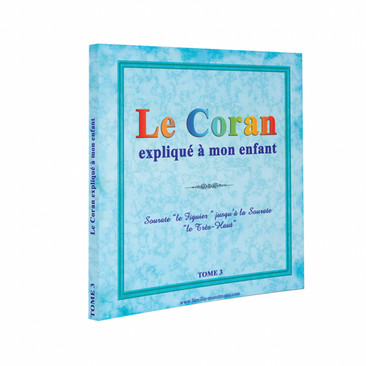 LE CORAN EXPLIQUÉ À MON ENFANT - TOME 3 - PIXELGRAF - SANA