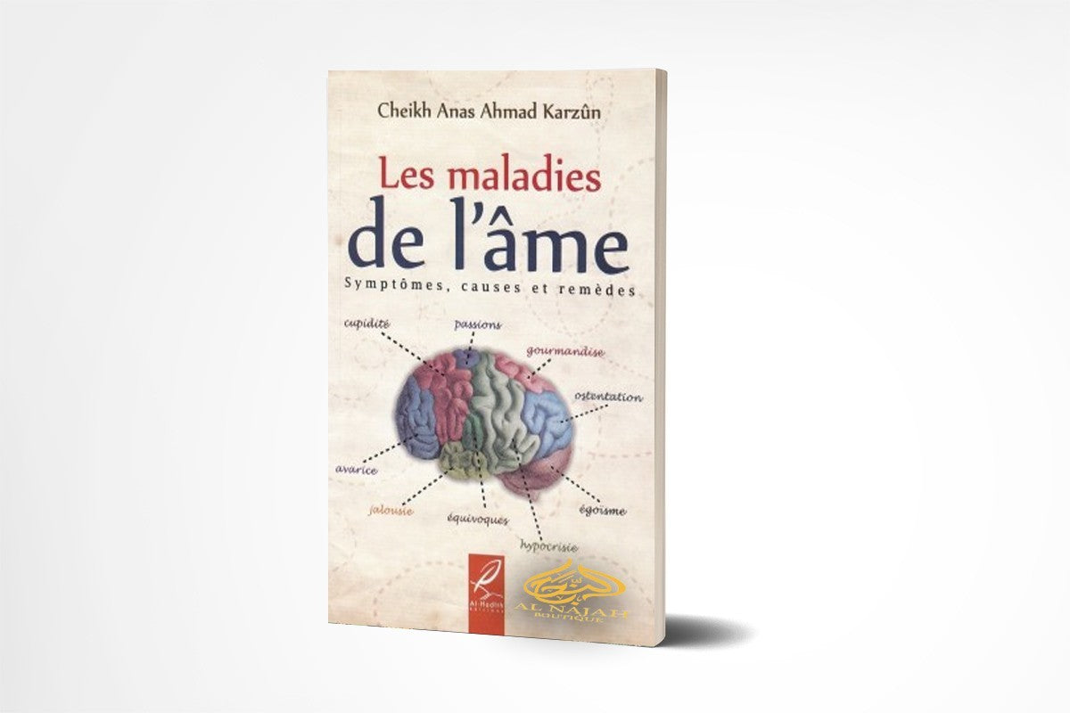 LES MALADIES DE L'ÂME - SYMPTÔMES, CAUSES ET REMÈDES - ANAS KARZUN - AL HADITH