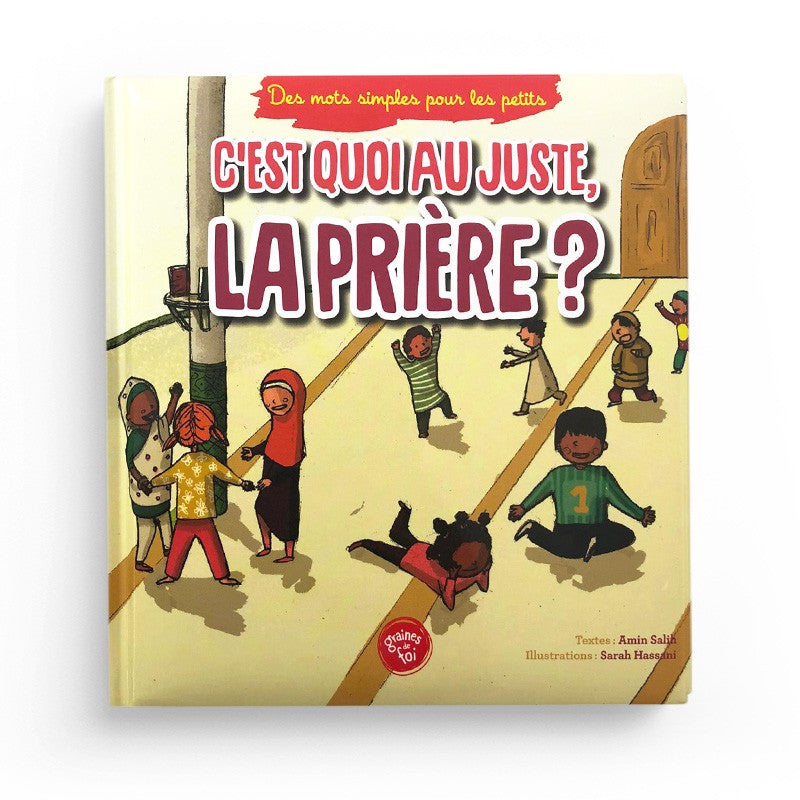 C'EST QUOI AU JUSTE LA PRIÈRE ? - GRAINES DE FOI