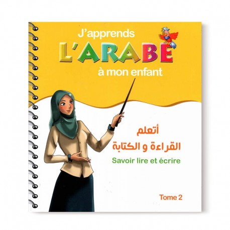 J'APPRENDS L'ARABE À MON ENFANT : SAVOIR LIRE ET ÉCRIRE - TOME 2 - PIXELGRAF